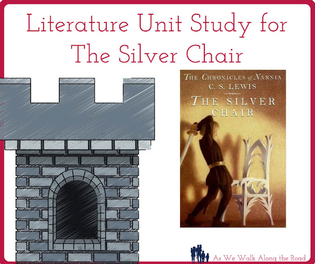 Literature unit study for The Silver Chair Literature unit study for The Silver Chair