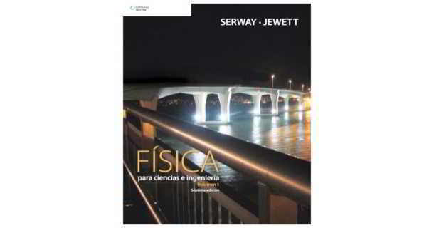 Descargar libro Fisica para Ciencias e Ingenieria - Serway, Jewett + Solucionario - 7ma edición