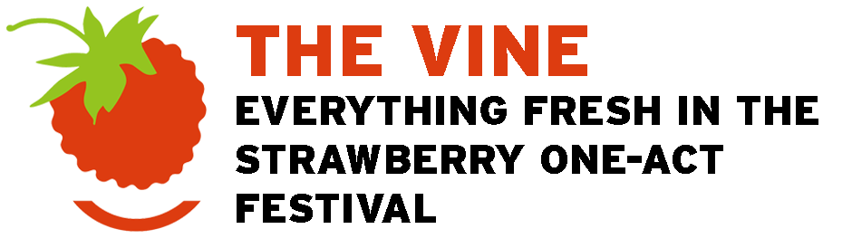 THE VINE - Everything Fresh In The Strawberry One-Act Festival