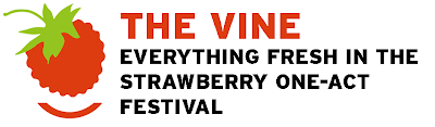 THE VINE - Everything Fresh In The Strawberry One-Act Festival