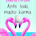 "Ante todo mucho karma" de Laura Norton