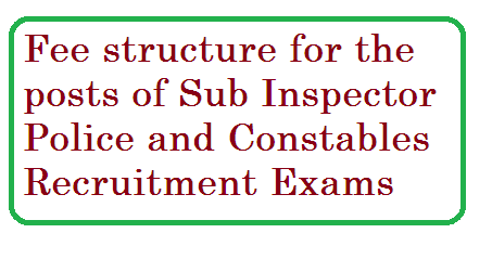 Police Recruitment Sub Inspector of police constables in telangana fee structures