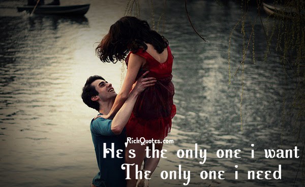 Love Quotes | He's The Only One I Want
