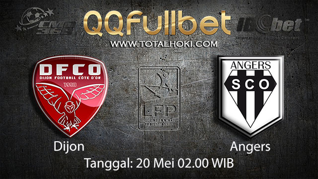 BOLA88 - PREDIKSI TARUHAN BOLA DIJON VS ANGERS 20 MEI 2018 ( FRENCH LIGUE 1 )