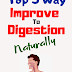 Top 5 Ways to Improve Digestion Naturally
