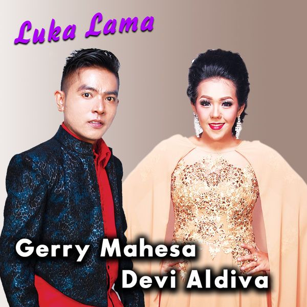 Gerry Mahesa - Luka Lama (feat. Devi Aldiva)