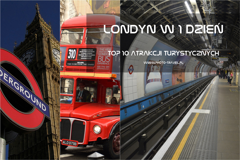 Londyn w jeden dzień - Top 10 atrakcji turystycznych Londynu. Informacje praktyczne, plan zwiedzania. Bonus - przewodnik + mapa za darmo do pobrania i wydrukowania lub na tablet i telefon.