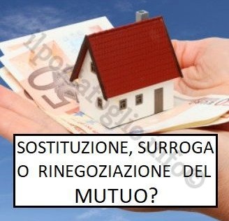 Rinegoziazione del mutuo, surroga e sostituzione: differenze e ... Migliori mutui surroga