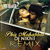 Phir Mohabbat Remix - DJ Nikhil