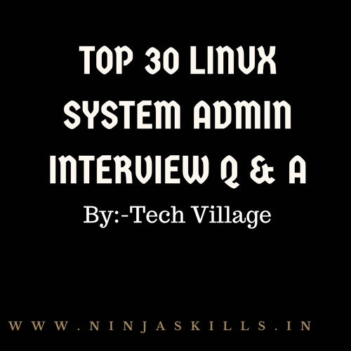 top 30 linux system admin interview questions answers tech village system admin interview questions