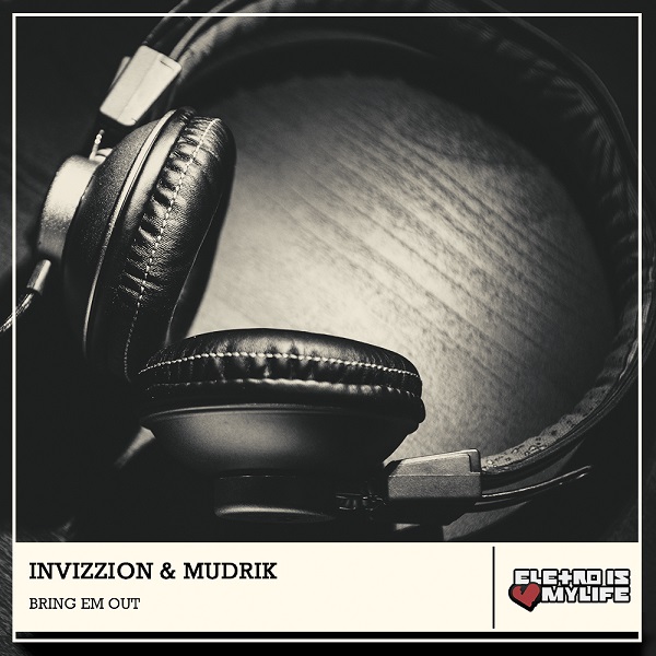Invizzion & Mudrik - Bring Em Out (Original Mix)