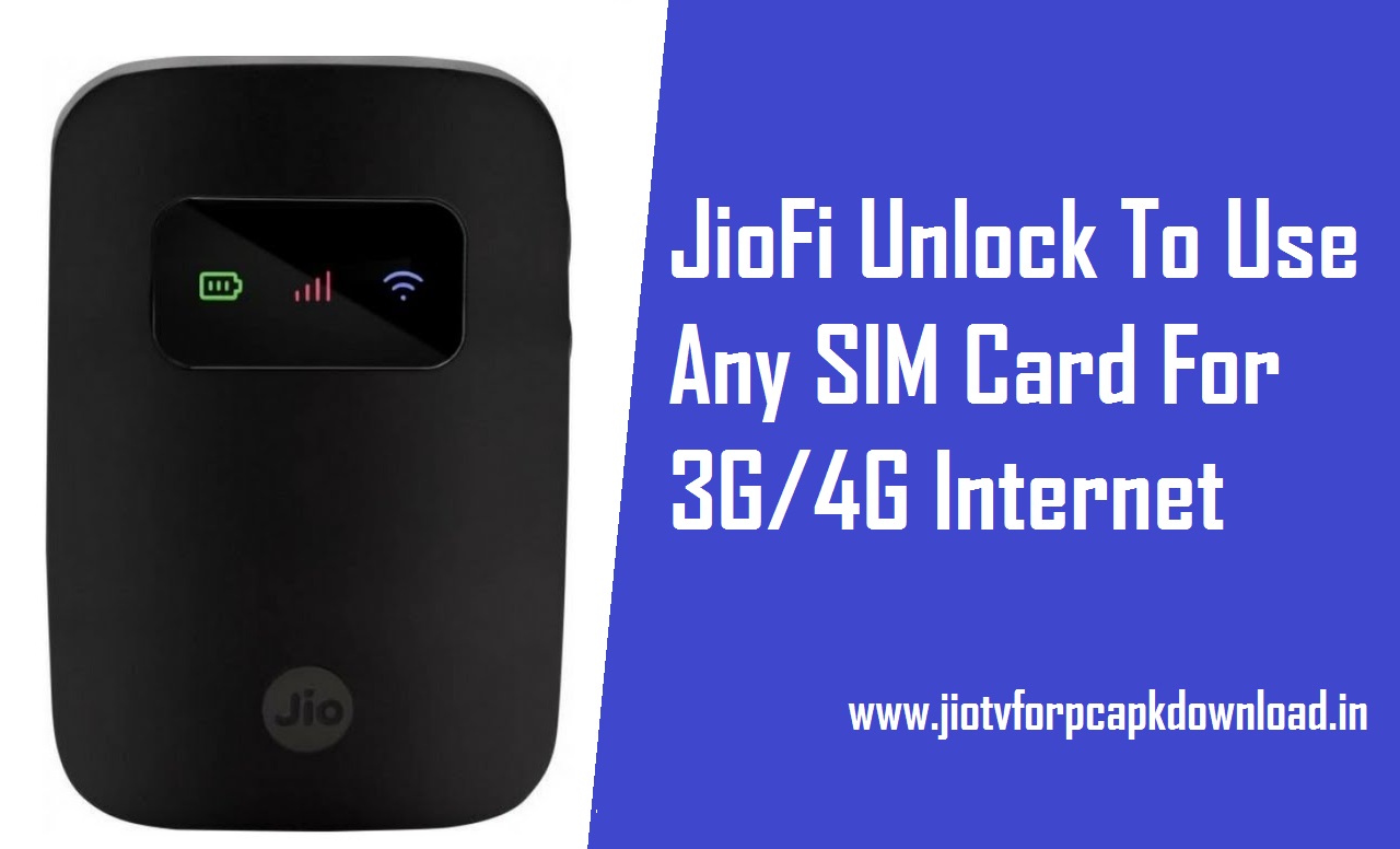 JioFi Unlock To Use Any SIM Card For 3G/4G
