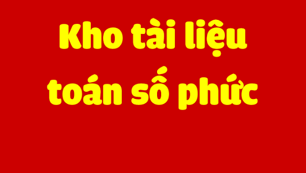 Kho tài liệu số phức Kho tài liệu số phức