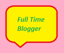 Full Time Blogger, Blogging Tips