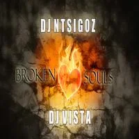 DJ Ntsigoz & DJ Vista - Broken Souls 