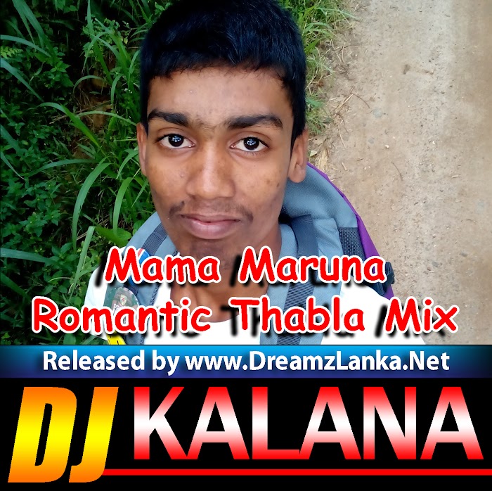 2Y18 Mama Maruna Dawasakata Romantic Thabla Mix By Djz KaLaNa