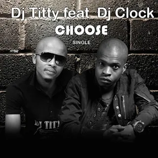 DJ Titty – Choose (feat. DJ Clock)