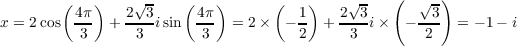        (   )    √ -   (   )       (   )    √-    (  √-)
x = 2cos  4π- + 2--3isin  4π- = 2 ×  - 1  + 2-3-i×  - -3-  = - 1- i
          3      3        3           2     3         2
