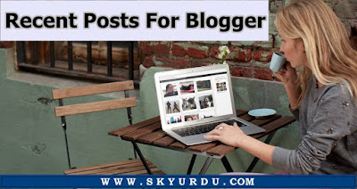 Recent Posts For Blogger