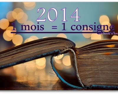 http://aufildemeslectures.blogspot.fr/2013/12/challenge-2014-1-mois-1-consigne.html