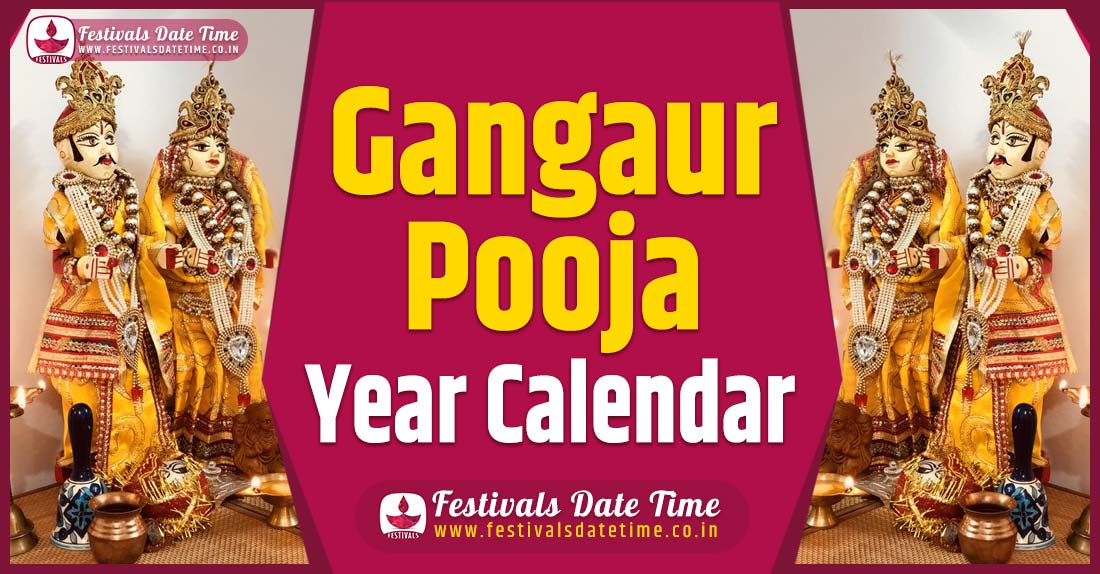Gangaur Year Calendar, Gangaur Pooja Schedule Gangaur Year Calendar, Gangaur Pooja Schedule