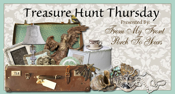 Treasure Hunt Thursday -From My Front Porch To Yours