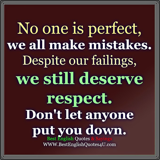 No one is perfect, we all make mistakes...
