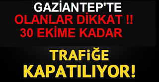 gaziantepte bazı yollar trafiğe kapatılıyor