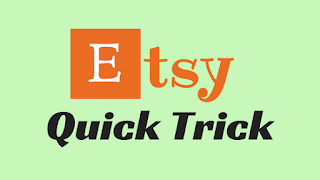 Quick tricks to improve your Etsy shop