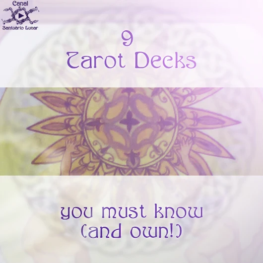 9 Tarot Decks you must know (and own!)