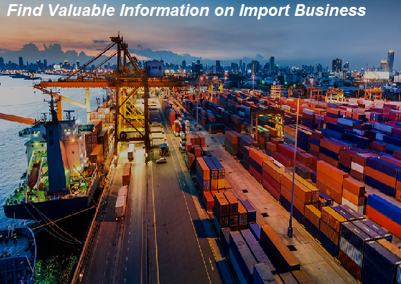 Find Valuable Information on Import Business Find Valuable Information on Import Business