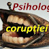 Psihologia corupției / mitei / șpăgii