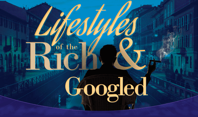 Lifestyles of the Rich and Googled