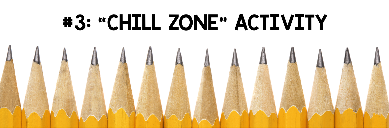 #3: "Chill Zone" Activity
