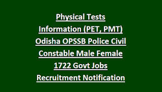 Physical Tests Information (PET, PMT) Odisha OPSSB Police Civil Constable Male Female 1722 Govt Jobs Recruitment Notification 2018