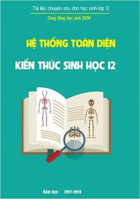 Hệ Thống Toàn Diện Kiến Thức Sinh Học 12 - Nhiều Tác Giả