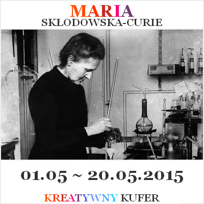 http://kreatywnykufer.blogspot.com/2015/05/wyzwanie-wyjatkowe-kobiety-maria.html