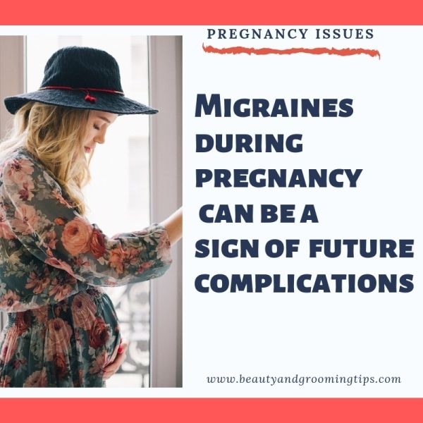 Pregnancy Migraine How dangerous is it? Beauty and Personal Grooming