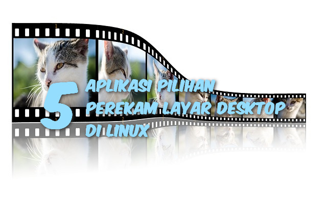 5 Aplikasi Pilihan Perekam Layar Desktop Di Linux