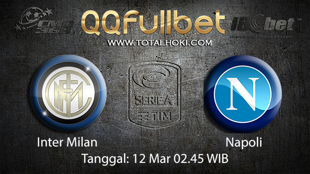 BOLA88 - PREDIKSI TARUHAN BOLA INTER MILAN VS NAPOLI 12 MARET 2018 ( ITALIAN SERIE A )