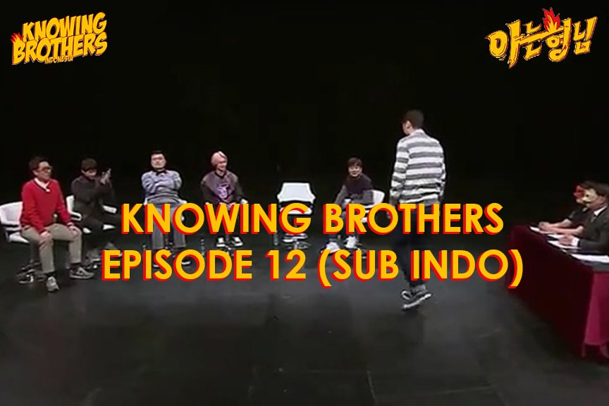 Nonton streaming online & download Knowing Brothers episode 12 sub Indo