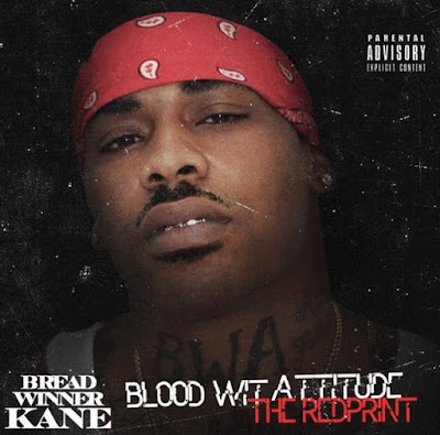 Breadwinner Kane - "Blood Wit Attitude" The Redprint Mixtape | @bwaKane / www.hiphopondeck.com