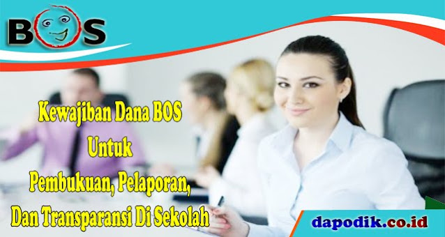 Kewajiban Pertanggungjawaban Dana BOS Reguler Sekolah - Pembukuan, Pelaporan, Dan Transparansi Di Sekolah Pertanggungjawaban Dana BOS Reguler