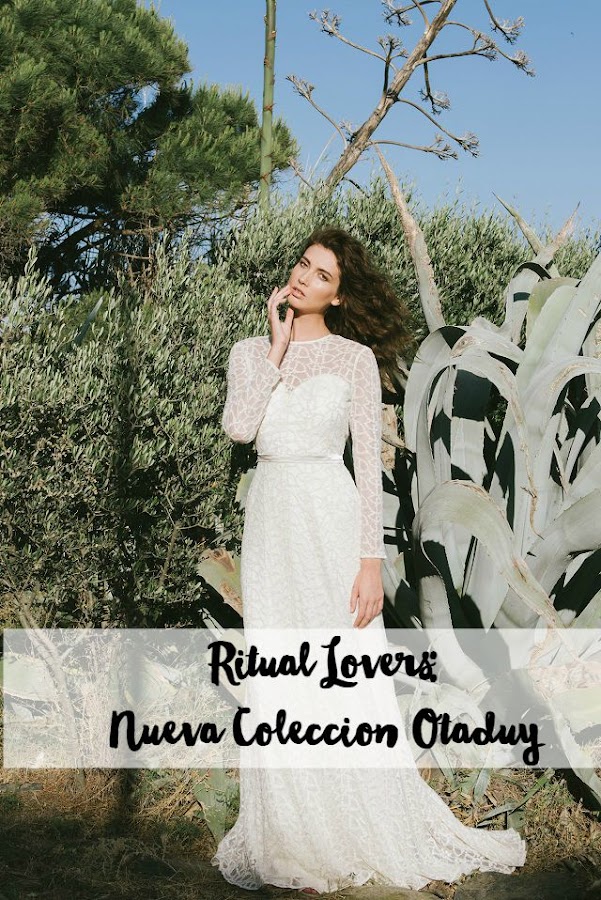 ritual lovers nueva coleccion otaduy blog bodas retales de bodas
