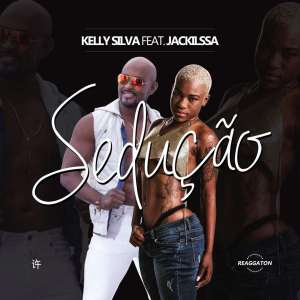 Kelly Silva – Sedução (feat. Jackilssa) 2019