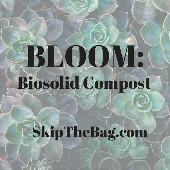 Skip The Bag Bloom Biosolids Compost