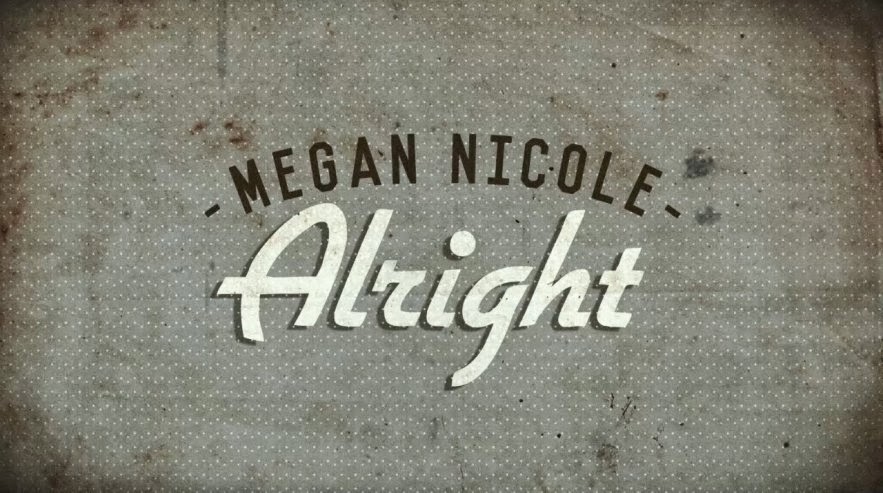 Lyric of Alright by Megan Nicole | Lirik Lagu "Alright" | Surya NetCenter