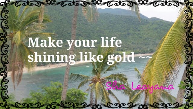 Sha Leayana Gold Life~~~