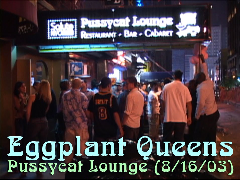 Bellmore The Unscene Eggplant Queens Pussycat Lounge, NYC (8/16/03)