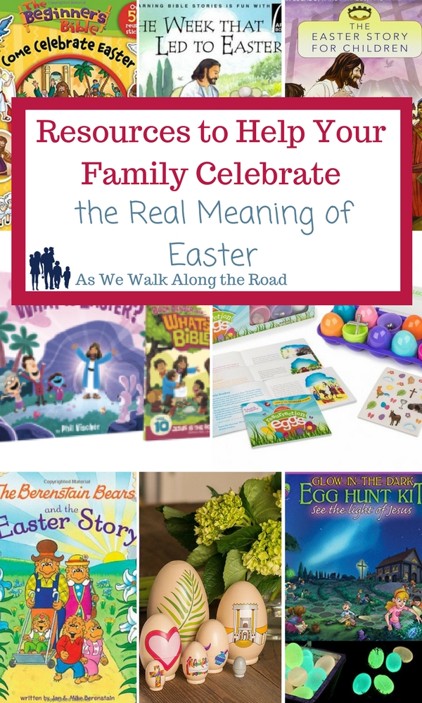 Resources to help your family celebrate the real meaning of easter as